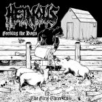 Heinous – Feeding The Hogs – The First Three EP’s