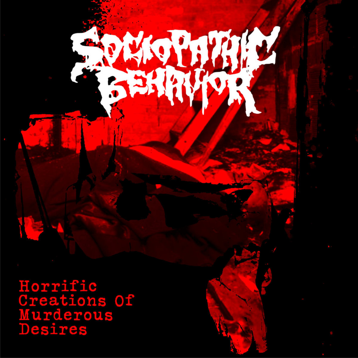 SOCIOPATHIC BEHAVIOR – Horrific Creations Of Murdeous Desires CD